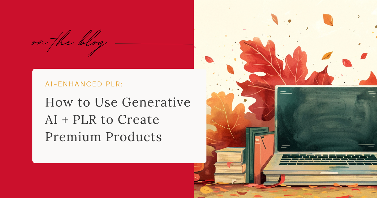 AI-enhanced PLR creation by digital entrepreneur